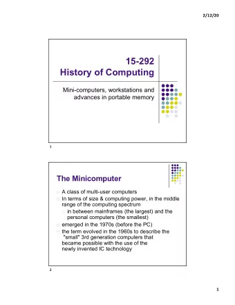 15-292  History of Computing  Mini-computers, workstations and  advances in portable memory  1  The