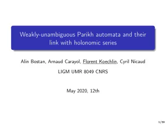 Weakly-unambiguous Parikh automata and their  link with holonomic series  Alin Bostan, Arnaud