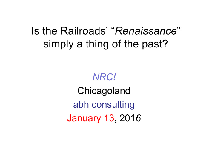 is the railroads renaissance