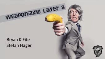 Stefan Hager  Brief introduction  Stefan Hager  Bryan K Fite  @khae  @BryanFite  Global CISO by day