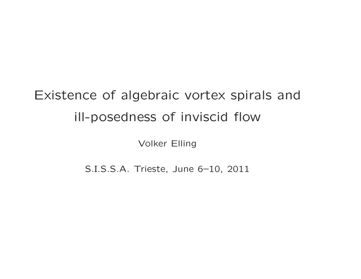 existence of algebraic vortex spirals and ill posedness