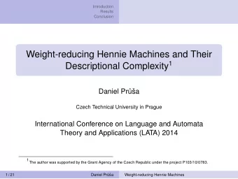 Weight-reducing Hennie Machines and Their Descriptional Complexity 1  Daniel Pr  u  sa  Czech