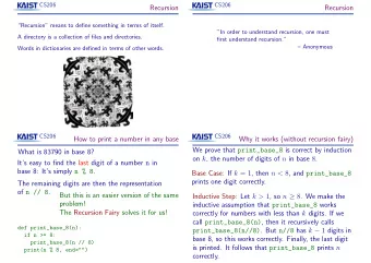 Recursion  Recursion  Recursion means to define something in terms of itself.  In order to