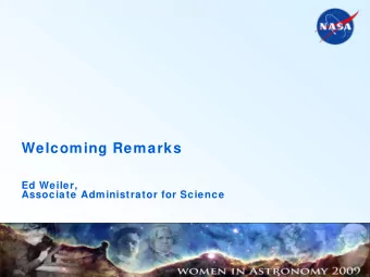 Welcoming Remarks  Ed Weiler,  Associate Administrator for Science  Space Biology Conference - 1972