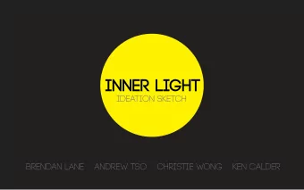 INNER LIGHT  IDEATION SKETCH  BRENDAN LANE    ANDREW TSO    CHRISTIE WONG    KEN CALDER  From