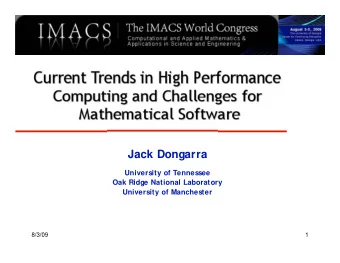 Jack Dongarra  University of Tennessee  Oak Ridge National Laboratory  University of Manchester