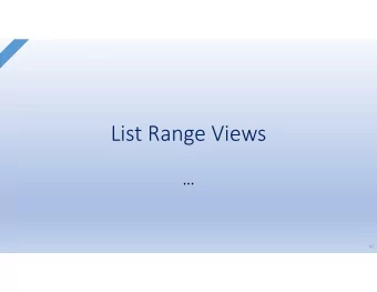 List Range Views  ...  41  Range-View Operations  subList(int fromIndex, int toIndex)  returns a