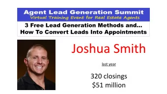 Joshua Smith  last year  320 closings  $51 million WHY  4 It  4 Items  ems We  e Will  ill Di  Disc