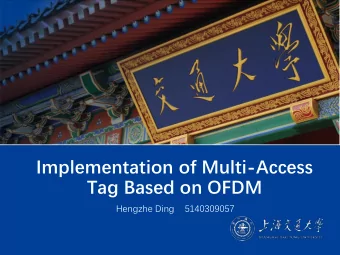 Tag Based on OFDM  Hengzhe Ding    5140309057  Outline  Overview  Background Information