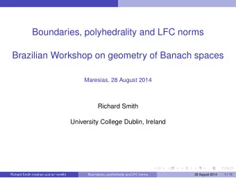 Boundaries, polyhedrality and LFC norms  Brazilian Workshop on geometry of Banach spaces  Maresias,