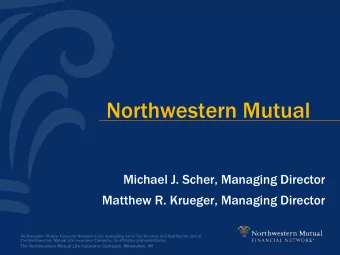 Northwestern Mutual  Michael J. Scher, Managing Director  Matthew R. Krueger, Managing Director