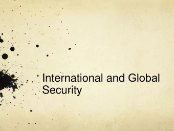 International and Global  Security  1  Peer Discussion  What is security?  2  International