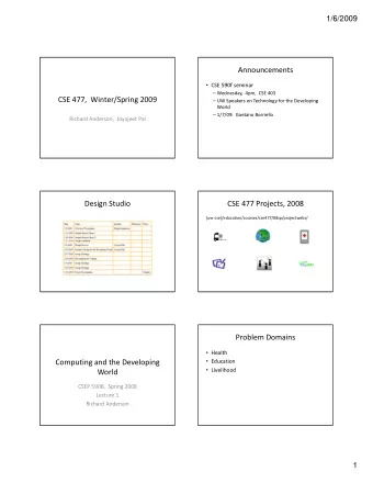 Announcements  CSE 590f seminar  Wednesday, 4pm, CSE 403 CSE 477, Winter/Spring 2009  UW