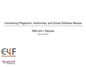 Uncovering Plagiarism, Authorship, and Social Software Misuse  PAN 2011 Results  [pan.webis.de]