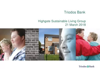 Triodos Bank  Highgate Sustainable Living Group  21 March 2018 Triodos Bank  Europes leading