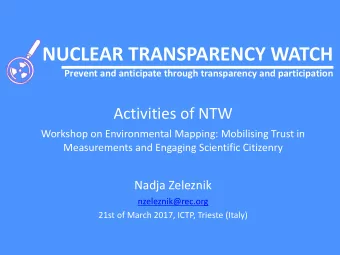 NUCLEAR TRANSPARENCY WATCH  Prevent and anticipate through transparency and participation