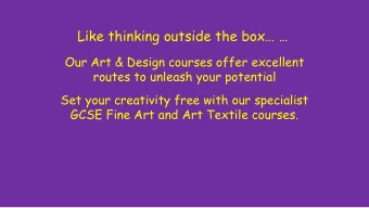 Like thinking outside the box   Our Art &amp; Design courses offer excellent  routes to