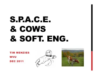 S.P  .A.C.E.  &amp; COWS  &amp; SOFT  . ENG.  TIM MENZIES  WVU  DEC 2011  THE COW  DOCTRINE