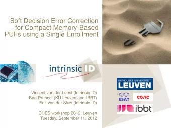 PUFs using a Single Enrollment  Vincent van der Leest (Intrinsic-ID)  Bart Preneel (KU Leuven and