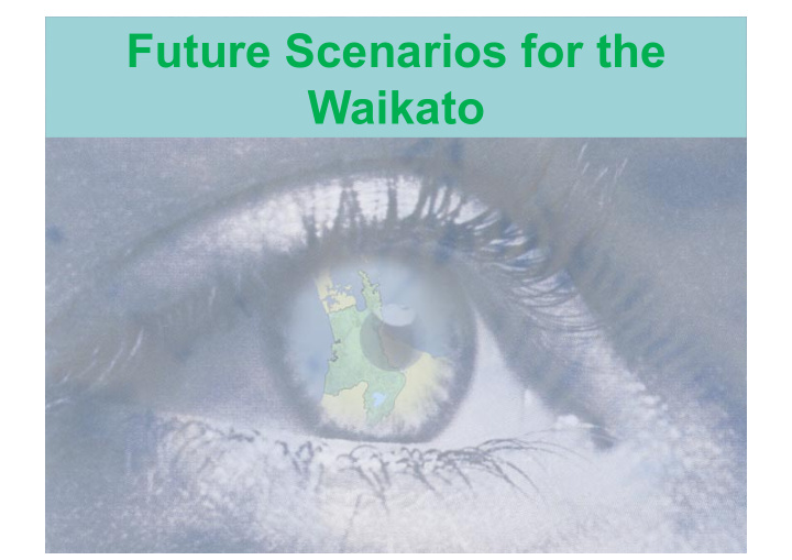 future scenarios for the waikato scenarios