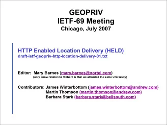 GEOPRIV  IETF-69 Meeting  Chicago, July 2007  HTTP Enabled Location Delivery (HELD)
