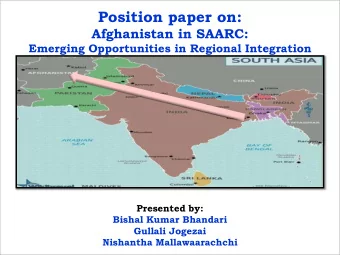 Position paper on:  Afghanistan in SAARC:  Emerging Opportunities in Regional Integration