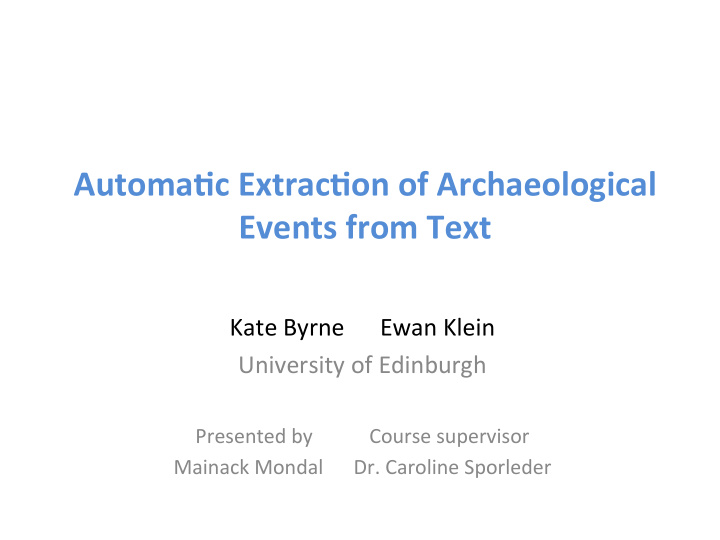 automa c extrac on of archaeological events from text