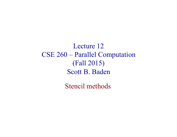 lecture 12 cse 260 parallel computation fall 2015 scott b