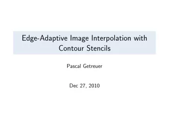 Edge-Adaptive Image Interpolation with  Contour Stencils  Pascal Getreuer  Dec 27, 2010  TV along