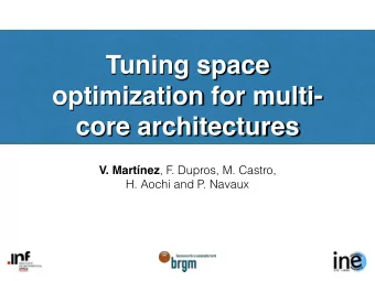 Tuning space  optimization for multi-  core architectures V. Martnez , F. Dupros, M. Castro,  H.