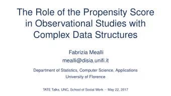 The Role of the Propensity Score  in Observational Studies with  Complex Data Structures  Fabrizia