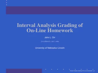 Interval Analysis Grading of  On-Line Homework  John L. Orr  jorr@math.unl.edu  University of