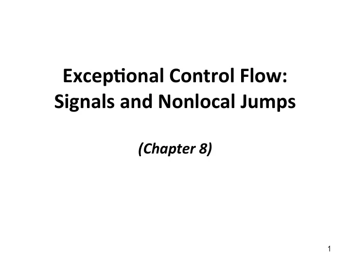 excep onal control flow signals and nonlocal jumps