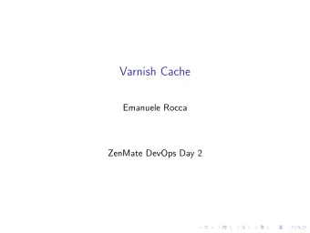 Varnish Cache  Emanuele Rocca  ZenMate DevOps Day 2  Web performance  300x - 1000x speedup  Outline