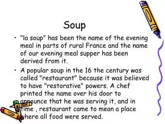 Soup   &quot;la soup&quot; has been the name of the evening  meal in parts of rural France and