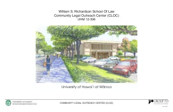 William S. Richardson School Of Law  Community Legal Outreach Center (CLOC)  UHM 12-306  University