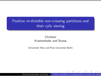 Positive m -divisible non-crossing partitions and  their cylic sieving  Christian  Krattenthaler