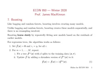 ECON 950  Winter 2020  Prof. James MacKinnon  7. Boosting  Like bagging and random forests,