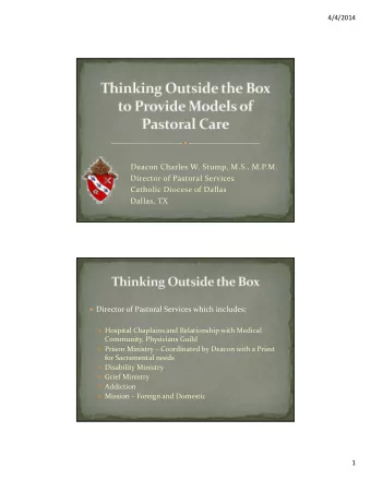 Deacon Charles W. Stump, M.S., M.P.M. Director of Pastoral Services Catholic Diocese of Dallas
