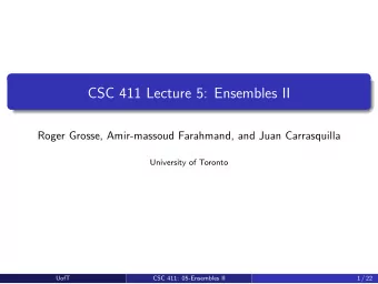 CSC 411 Lecture 5: Ensembles II  Roger Grosse, Amir-massoud Farahmand, and Juan Carrasquilla