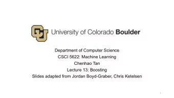 Department of Computer Science  CSCI 5622: Machine Learning  Chenhao Tan  Lecture 13: Boosting