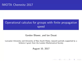 IWOTA Chemnitz 2017  Operational calculus for groups with fjnite propagation  speed  Gordon Blower,