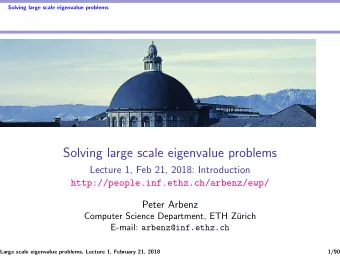 Solving large scale eigenvalue problems  Lecture 1, Feb 21, 2018: Introduction