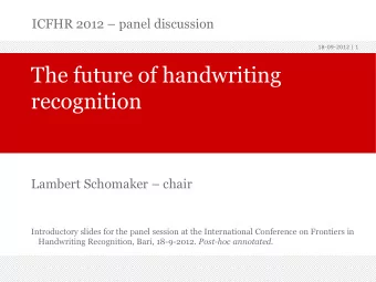 recognition Lambert Schomaker  chair  Introductory slides for the panel session at the
