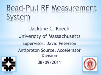 Jackline C. Koech  University of Massachusetts  Supervisor: David Peterson  Antiproton Source,