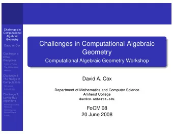 Challenges in Computational Algebraic  David A. Cox  Geometry  Challenge 1:  Other  Computational