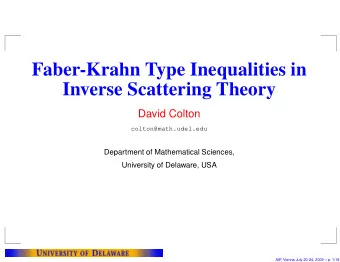 Faber-Krahn Type Inequalities in  Inverse Scattering Theory  David Colton  colton@math.udel.edu