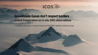 Greenh  nhou  ouse  se Gases es dont respect  ect borders  Global Cooperation on in situ GHG