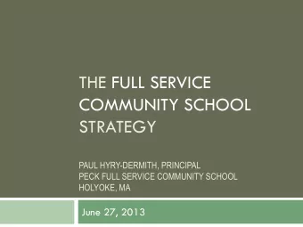 COMMUNITY SCHOOL  STRATEGY  PAUL HYRY-DERMITH, PRINCIPAL  PECK FULL SERVICE COMMUNITY SCHOOL