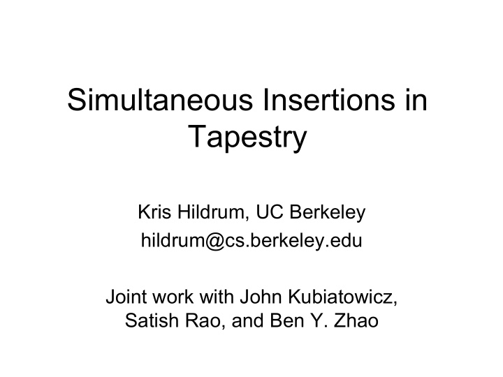 simultaneous insertions in tapestry